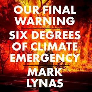 'Our Final Warning' - Mark Lynas - Lydbog