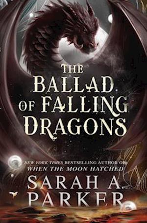 'The Ballad of Falling Dragons' - Sarah A. Parker - Bog