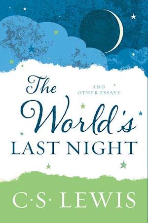 'The World's Last Night' - C. S. Lewis - Bog