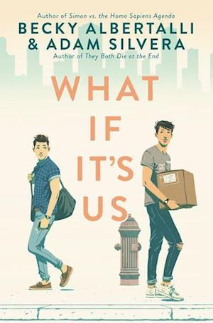 'What If It's Us' - Adam Silvera og Becky Albertalli - Bog