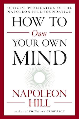 'How to Own Your Own Mind' - Napoleon Hill - Bog