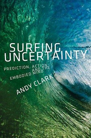 'Surfing Uncertainty' - Andy Clark - Bog