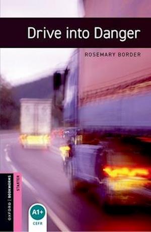 'Oxford Bookworms Library: Starter: Drive into Danger audio pack' - Rosemary Border - Bog