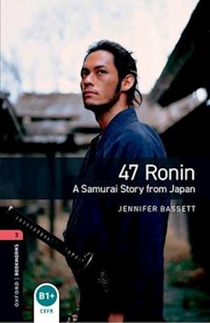'Oxford Bookworms Library: Level 3: 47 Ronin: A Samurai Story from Japan Audio Pack' - Jennifer Bassett - Bog