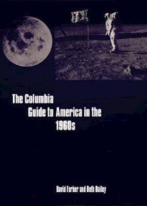 'The Columbia Guide to America in the 1960s' - Brugt bog - Beth Bailey og David Farber
