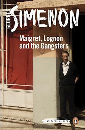 'Maigret, Lognon and the Gangsters' - Georges Simenon - Bog