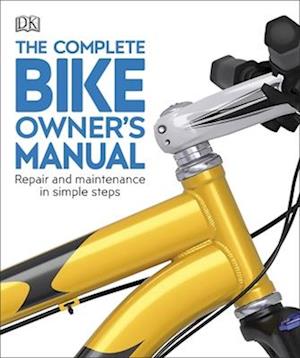 'The Complete Bike Owner's Manual' - DK - Bog
