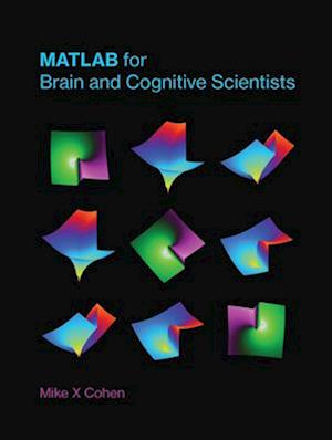 'MATLAB for Brain and Cognitive Scientists' - Mike X. Cohen - Bog