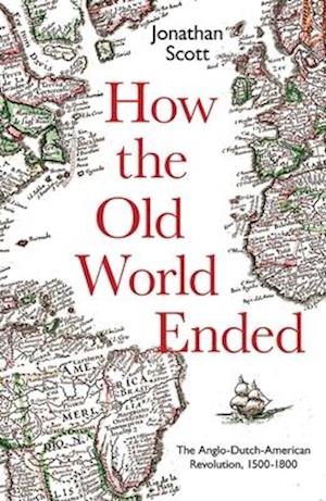 'How the Old World Ended' - Jonathan Scott - Bog