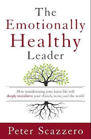 'The Emotionally Healthy Leader' - Peter Scazzero - Bog