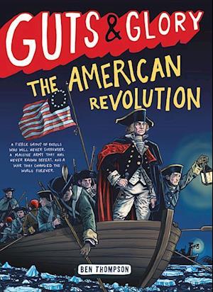 'Guts & Glory: The American Revolution' - Ben Thompson - Bog