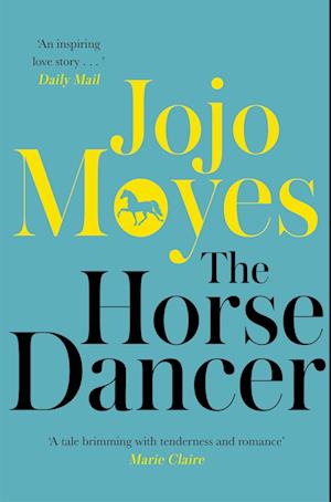 'The Horse Dancer: Discover the heart-warming Jojo Moyes you haven't read yet' - Brugt bog - Jojo Moyes
