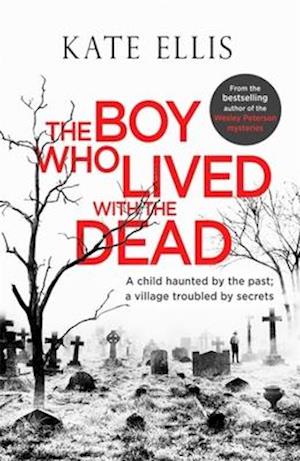 'The Boy Who Lived with the Dead' - Kate Ellis - Bog