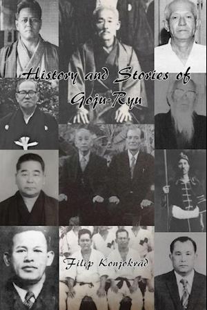 'History and Stories of Goju-Ryu' - Filip Konjokrad - Bog