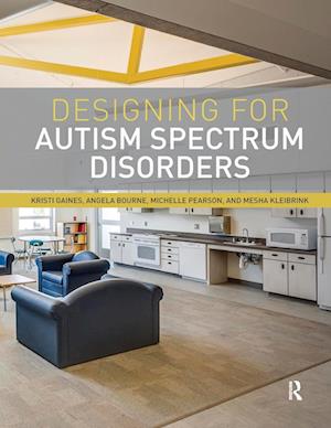 'Designing for Autism Spectrum Disorders' - Angela Bourne, Kristi Gaines, Mesha Kleibrink og Michelle Pearson - Bog