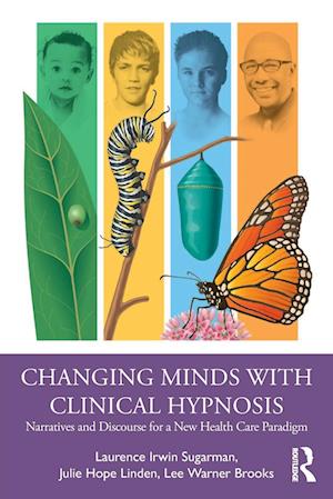 'Changing Minds with Clinical Hypnosis' - Julie Linden, Laurence Sugarman og Lee Warner Brooks - Bog