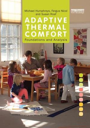 'Adaptive Thermal Comfort: Foundations and Analysis' - Fergus Nicol, Michael Humphreys og Susan Roaf - Bog