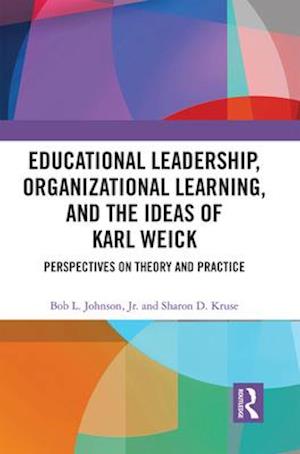 'Educational Leadership, Organizational Learning, and the Ideas of Karl Weick' - Bog