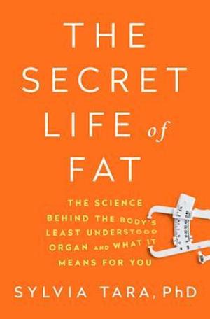 'The Secret Life of Fat' - Sylvia Tara - Bog