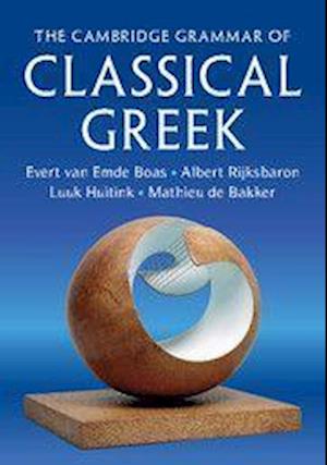 'The Cambridge Grammar of Classical Greek' - Albert Rijksbaron, Evert van Emde Boas, Luuk Huitink og Mathieu de Bakker - Bog