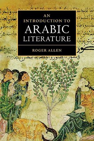 'An Introduction to Arabic Literature' - Brugt bog - Roger Allen