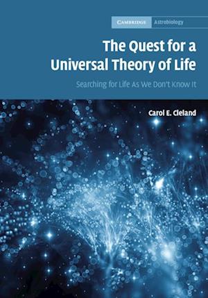 'The Quest for a Universal Theory of Life' - Carol E. Cleland - Bog
