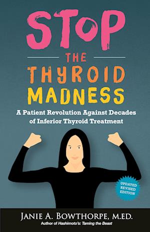 'Stop the Thyroid Madness' - Brugt bog - Janie A. Bowthorpe og M. Ed Janie A. Bowthorpe