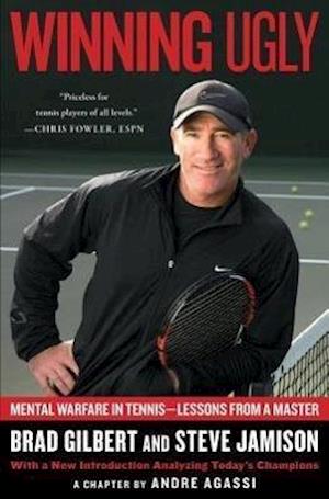 'Winning Ugly: Mental Warfare in Tennis--Lessons from a Master' - Brugt bog - Brad Gilbert og Steve Jamison