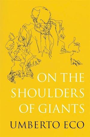 'On the Shoulders of Giants' - Umberto Eco - Bog