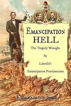 'Emancipation Hell' - Kirkpatrick Sale - Bog