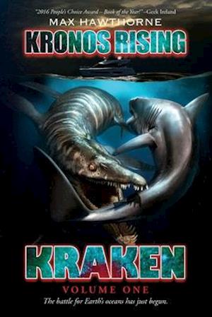 'Kronos Rising: Kraken (Volume 1): The battle for Earth's oceans has just begun. ' - Max Hawthorne - Bog
