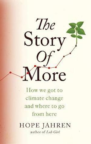 'The Story of More' - Hope Jahren - Bog