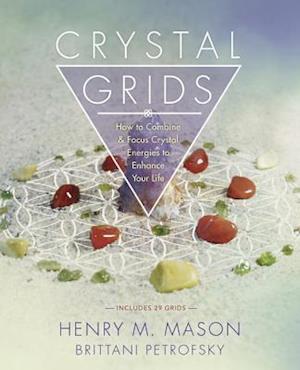 'Crystal Grids' - Brittani Petrofsky og Henry M. Mason - Bog