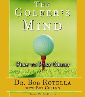 'Golfer's Mind' - Bob Rotella - Lydbog