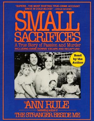 'Small Sacrifices' - Ann Rule - Lydbog