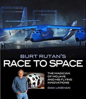'Burt Rutan's Race to Space' - Brugt bog - Dan Linehan