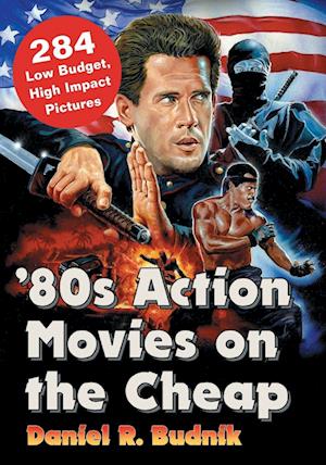''80s Action Movies on the Cheap' - Daniel R. Budnik - Bog