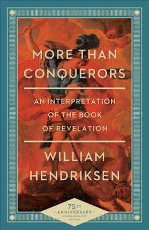 'More Than Conquerors An Interpretation of the Book of Revelation' - William Hendriksen - Bog