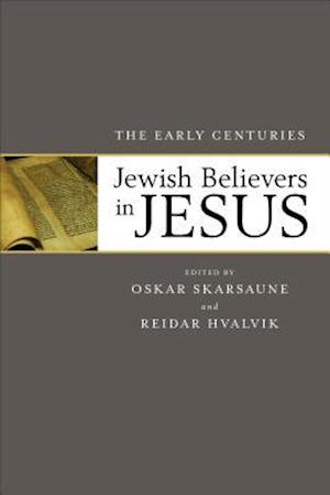 'Jewish Believers in Jesus - The Early Centuries' - Oskar Skarsaune og Reidar Hvalvik - Bog