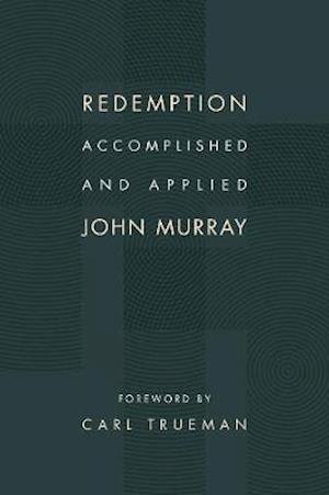 'Redemption Accomplished and Applied' - John Murray - Bog