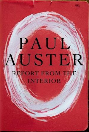 'Report from the Interior' - Brugt bog - Paul Auster