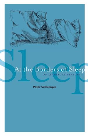 'At the Borders of Sleep' - Brugt bog - Peter Schwenger