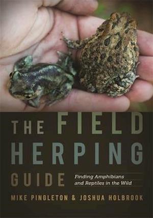 'The Field Herping Guide' - Joshua Holbrook og Mike Pingleton - Bog