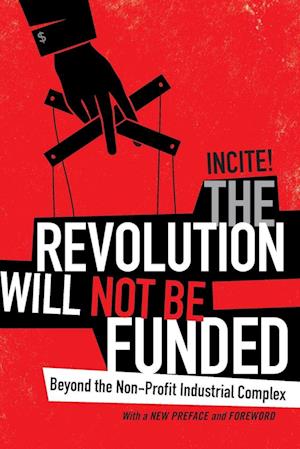 'The Revolution Will Not Be Funded' - INCITE! Women of Color Against Incite! - Bog