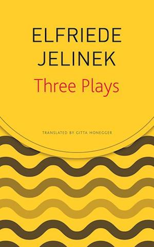 'Three Plays' - Elfriede Jelinek - Bog