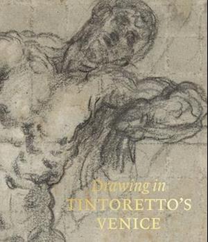 'Drawing in Tintorettos Venice' - John J. Marciari - Bog