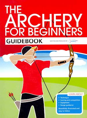 'The Archery for Beginners Guidebook' - Andy Hood, Hannah Bussey og Jane Percival - Bog