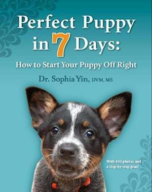 'Perfect Puppy in 7 Days' - Brugt bog - Sophia Yin