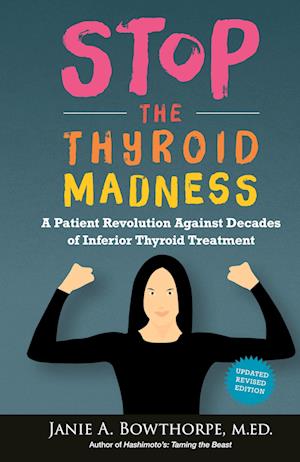 'Stop the Thyroid Madness' - Janie A. Bowthorpe - Bog