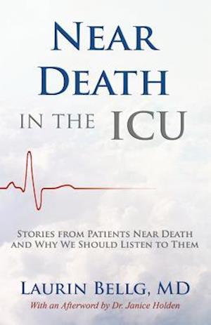 'Near Death in the ICU' - Laurin Bellg - Bog